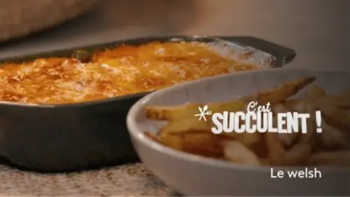 C'est succulent ! Le welsh revisité et frites maison de Philippe