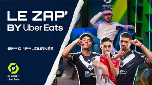 replay de Le Zap' by Uber Eats n°9 - eLigue 1 Uber Eats