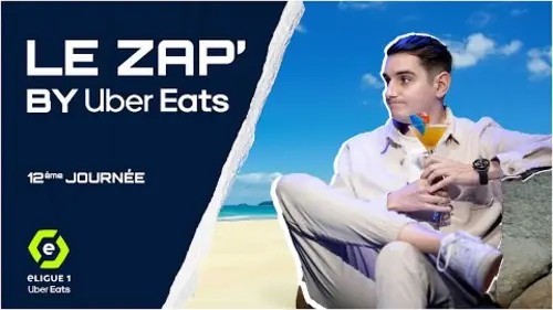 replay de Le Zap' eLigue 1 by Uber Eats n°10 - eLigue 1 Uber Eats