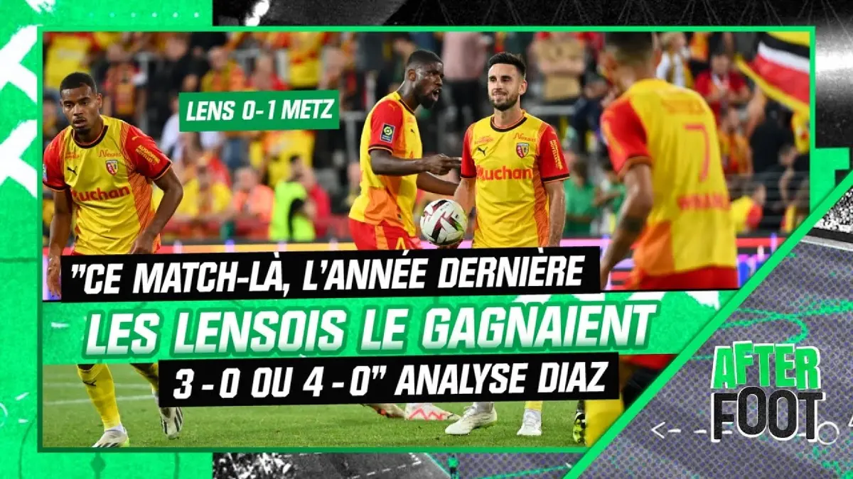 replay de Lens 0-1 Metz : "Ce match-là, l'année dernière les Lensois le gagnaient 3-0 ou 4-0" analyse Diaz