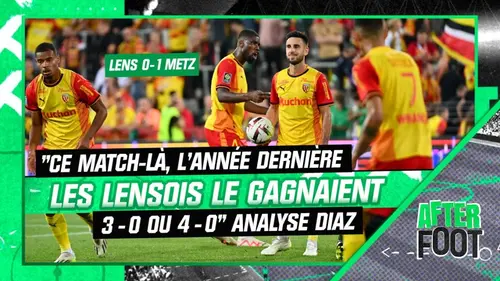 replay de Lens 0-1 Metz : "Ce match-là, l'année dernière les Lensois le gagnaient 3-0 ou 4-0" analyse Diaz