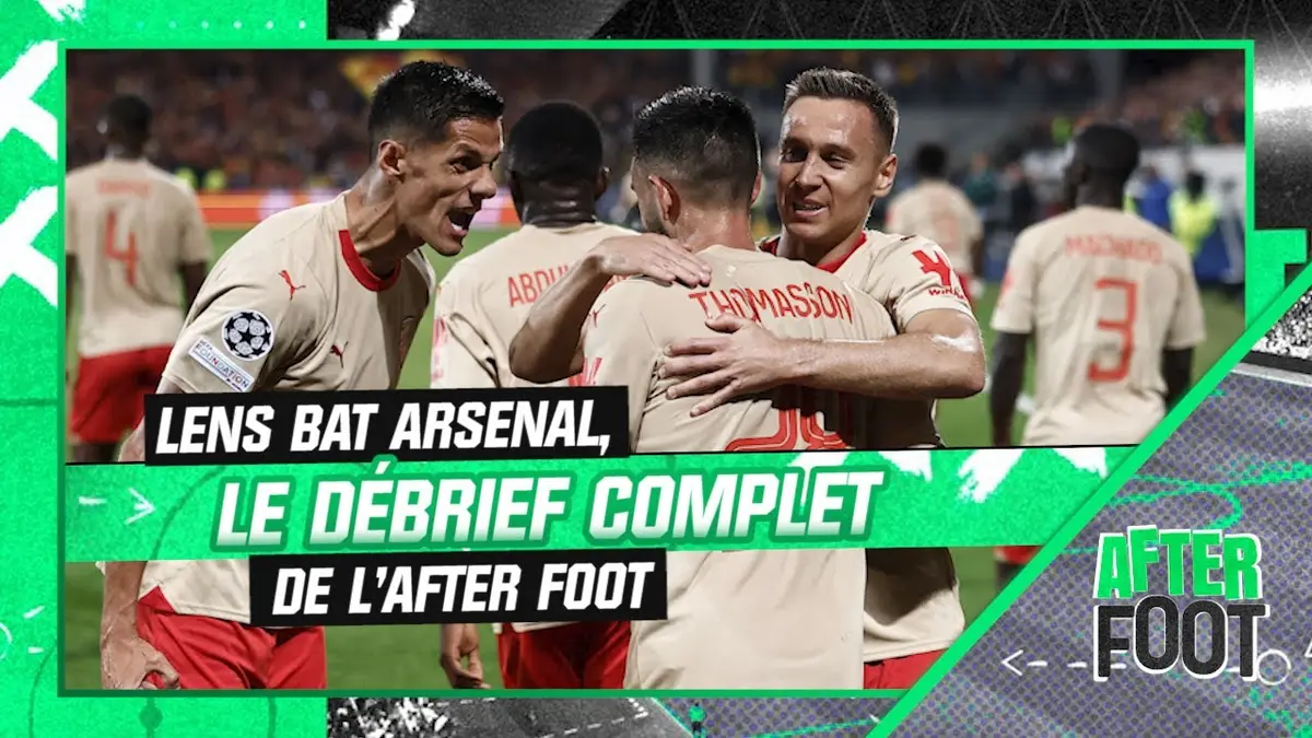 replay de Lens 2-1 Arsenal : Le débrief complet de l'After Foot