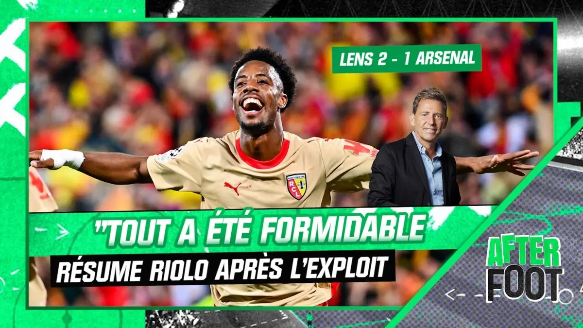 replay de Lens 2-1 Arsenal : "Tout a été formidable", résume Riolo après l'exploit lensois
