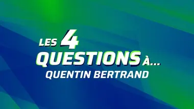 LES 4 QUESTIONS A QUENTIN BERTRAND