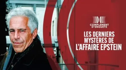 Complément d'enquête Les derniers mystères de l'affaire Epstein