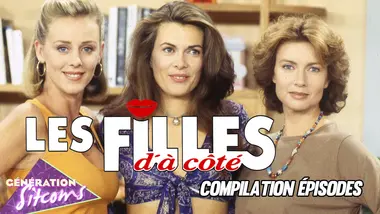 Les filles d'à côté - COMPILATION D'EPISODES - 210 MINUTES
