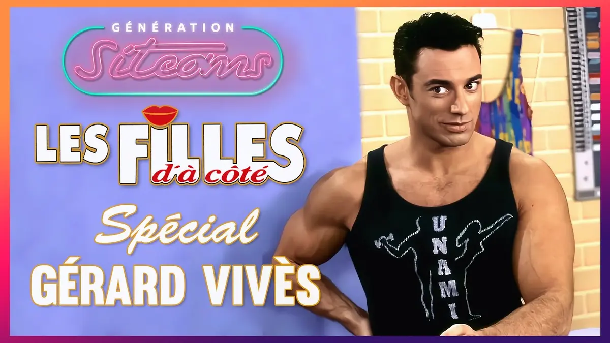 replay de LES FILLES D'À COTÉ - Compilation spéciale Gérard Vivès | 5 ÉPISODES