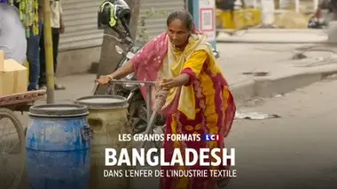 Les grands formats LCI - Bangladesh, dans l'enfer de l'industrie textile