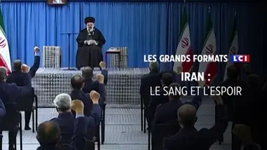 Les grands formats LCI - Iran, le sang et l'espoir