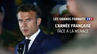 Les grands formats LCI - L'armée française face à la menace