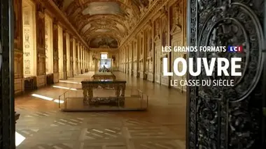 Les grands formats LCI - LOUVRE : le casse du siècle