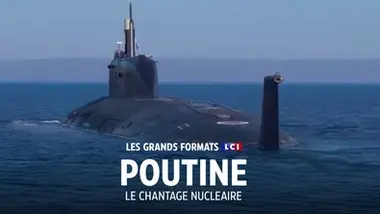 Les grands formats LCI - Poutine: le chantage nucléaire