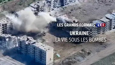 Les grands formats LCI - UKRAINE : LA VIE SOUS LES BOMBES
