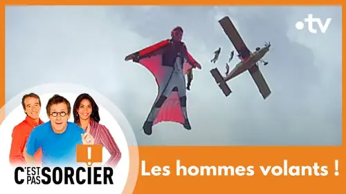 replay de Les hommes volants ! - C'est pas sorcier [Intégrale]