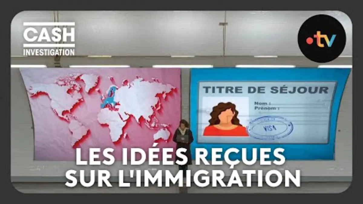 replay de Les idées reçues sur l'immigration - Cash investigation