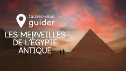 Les merveilles de l'Egypte antique