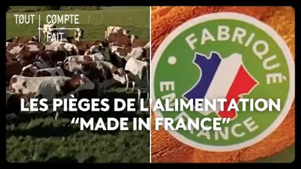 replay de Les pièges de l'alimentation "Made in France"