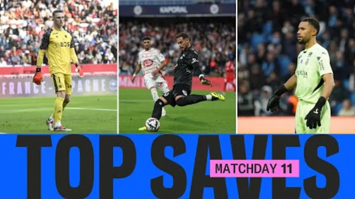 replay de Les plus BEAUX ARRÊTS de la 11ème journée | Ligue 1 McDonald's 24/25