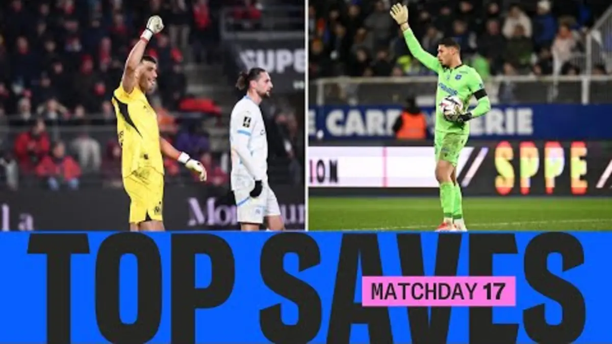 replay de Les plus BEAUX ARRÊTS de la 17ème journée | Ligue 1 McDonald's 24/25