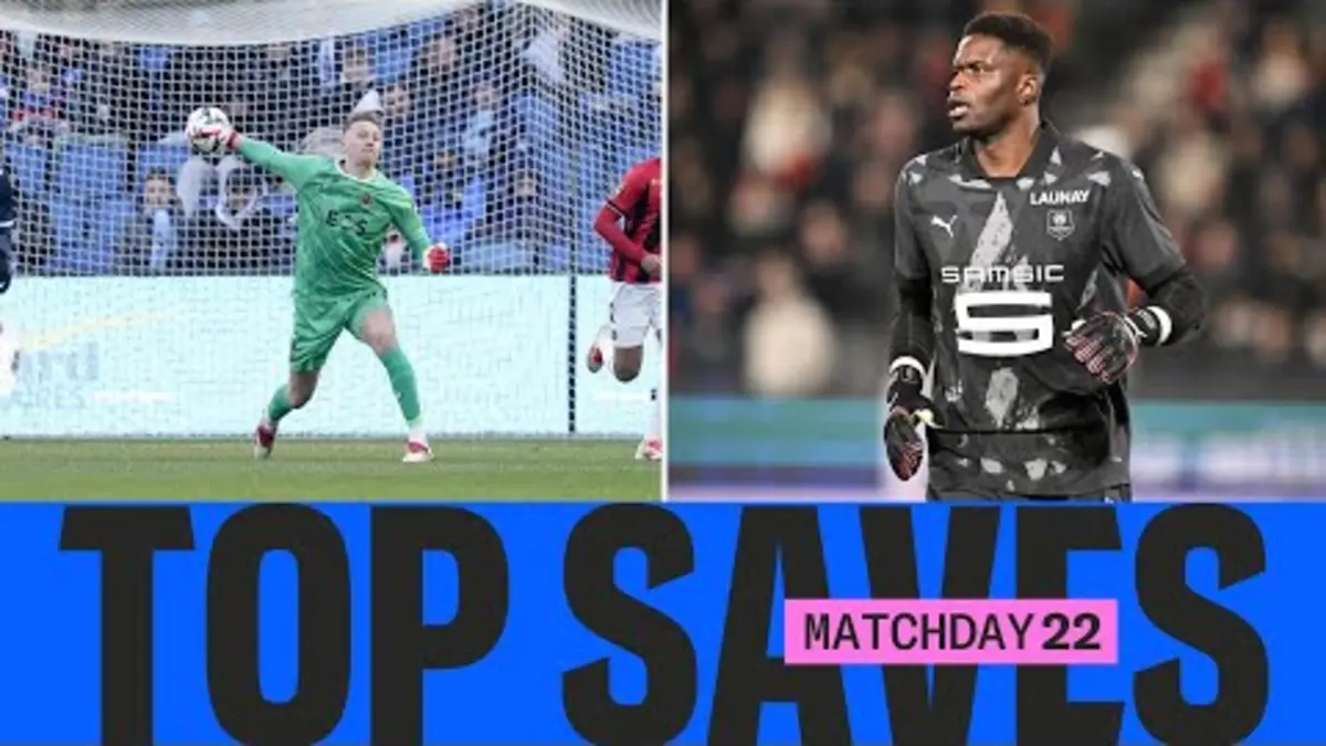 replay de Les plus BEAUX ARRÊTS de la 22ème journée | Ligue 1 McDonald's 24/25