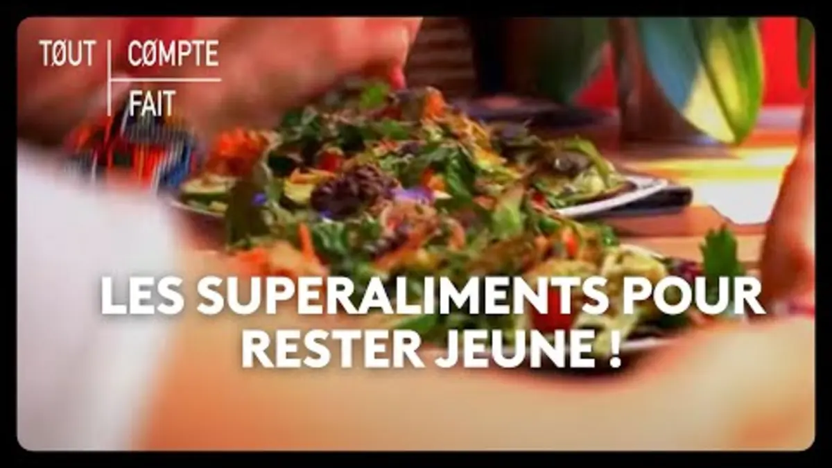 replay de Les superaliments pour rester jeune !