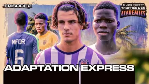 replay de LIGUE 1 UBER EATS TROPHÉE DES ACADÉMIES | EPISODE 2 - "Adaptation Express"