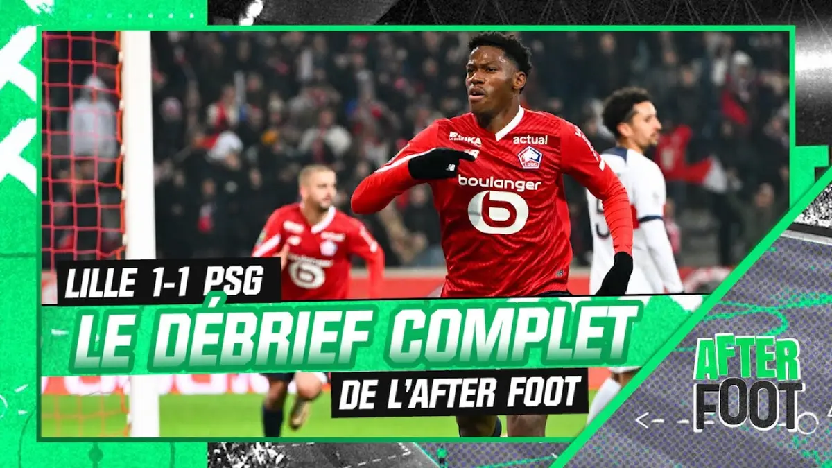 replay de Lille 1-1 PSG: Le débrief complet de L'After