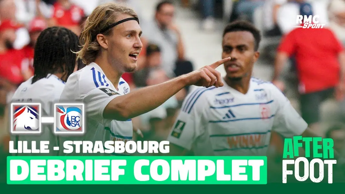 replay de Lille 3-3 Strasbourg : le débrief complet de l’After Foot