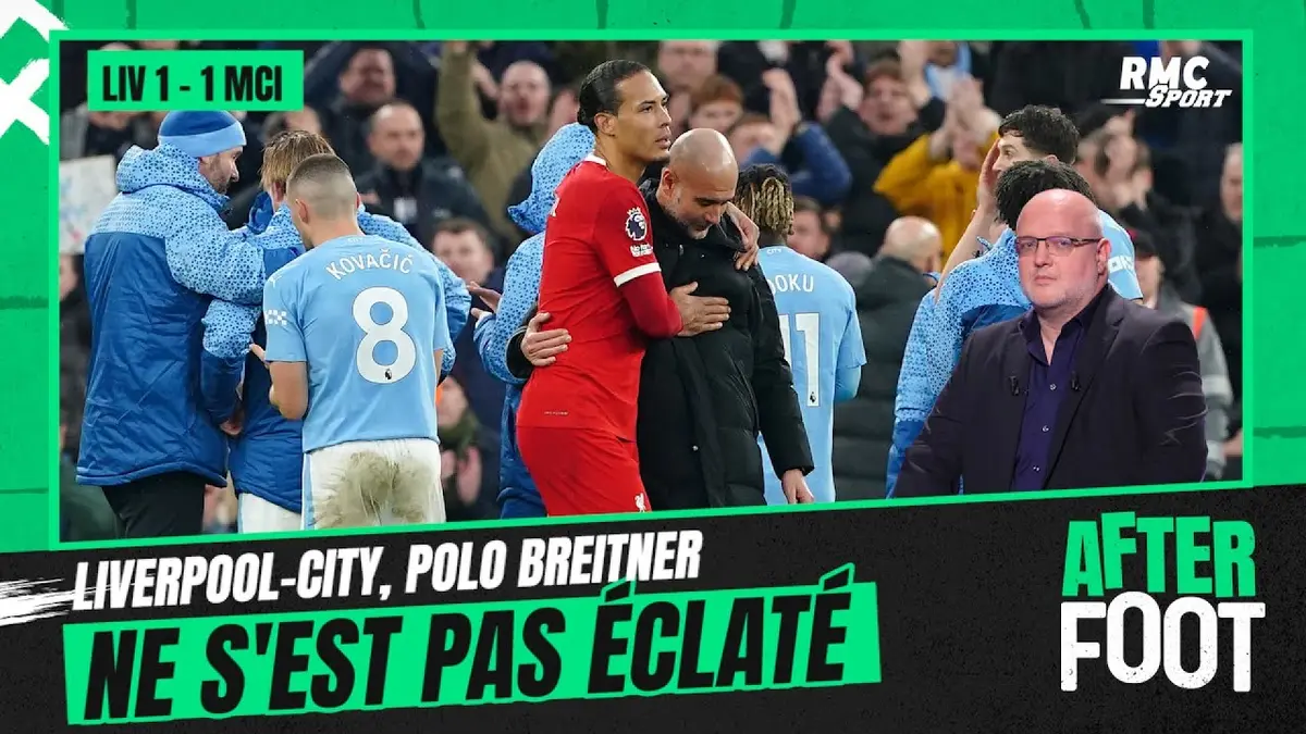 replay de Liverpool - Manchester City : tout le monde s'est régalé sauf... Polo Breitner (After Foot)