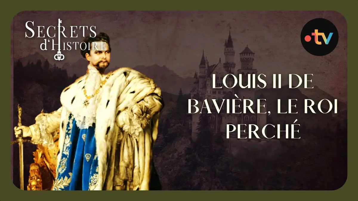 replay de Louis II de Bavière, le roi perché - Secrets d'histoire