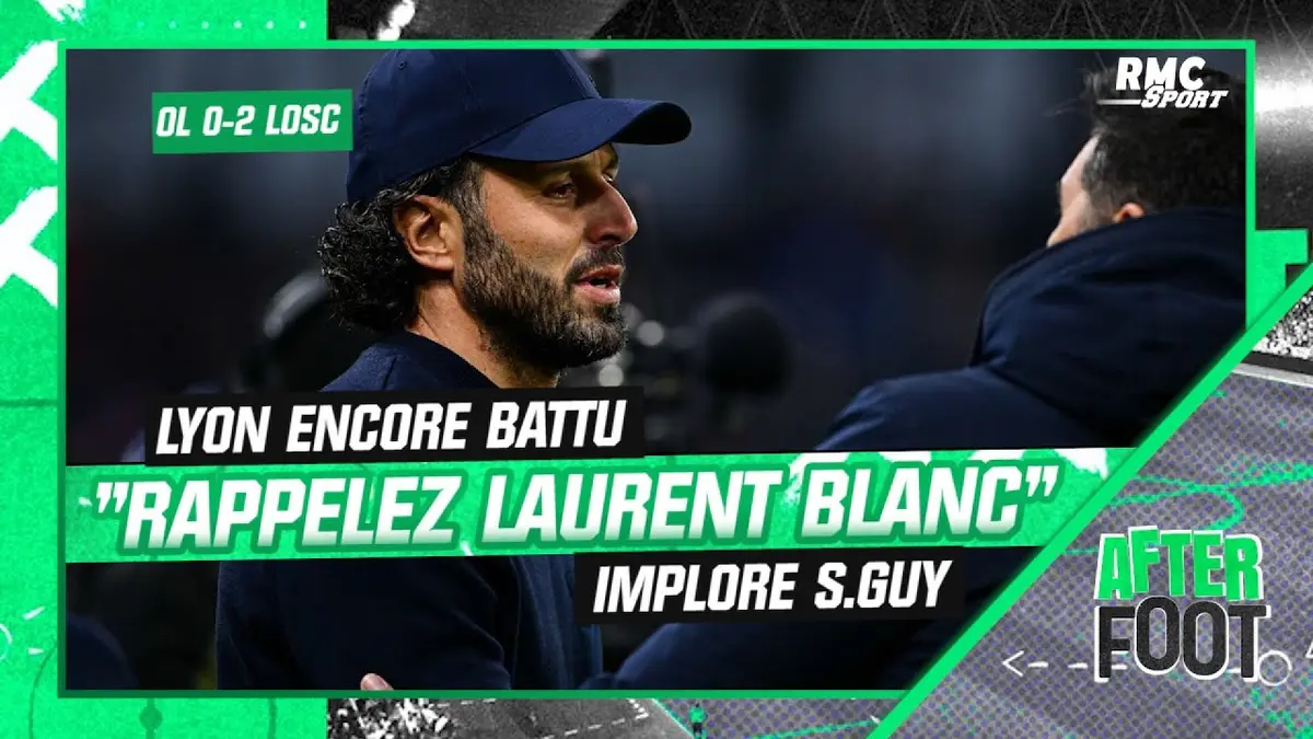 replay de Lyon 0-2 Lille: "Rappelez Laurent Blanc" l'OL doit changer de coach implore S.Guy