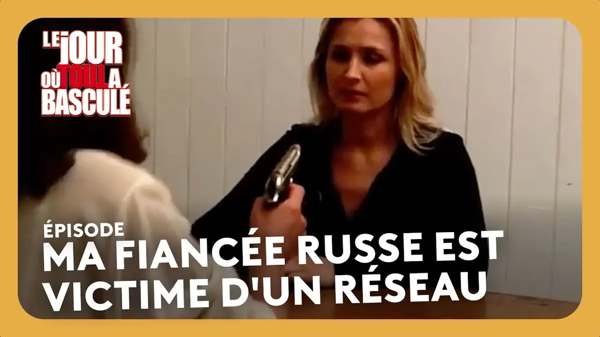 Ma fiancée russe est victime d'un réseau -…