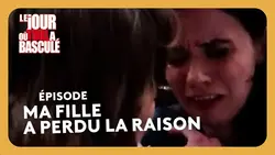 Ma fille a perdu la raison - Le Jour où tout a basculé