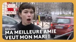 Ma meilleure amie veut mon mari ! - Le jour où tout a basculé