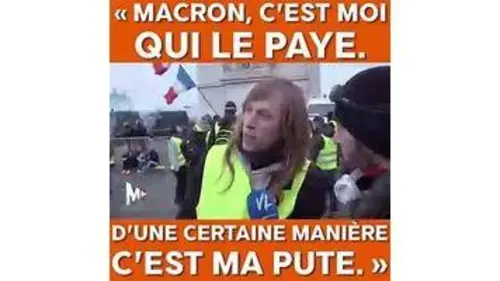 replay de "Macron c'est moi qui le paye. D'une certaine manière c'est ma pute."