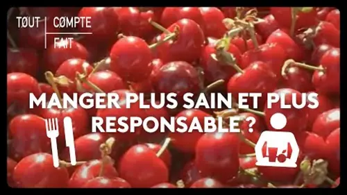 replay de Manger plus sain et plus responsable ?
