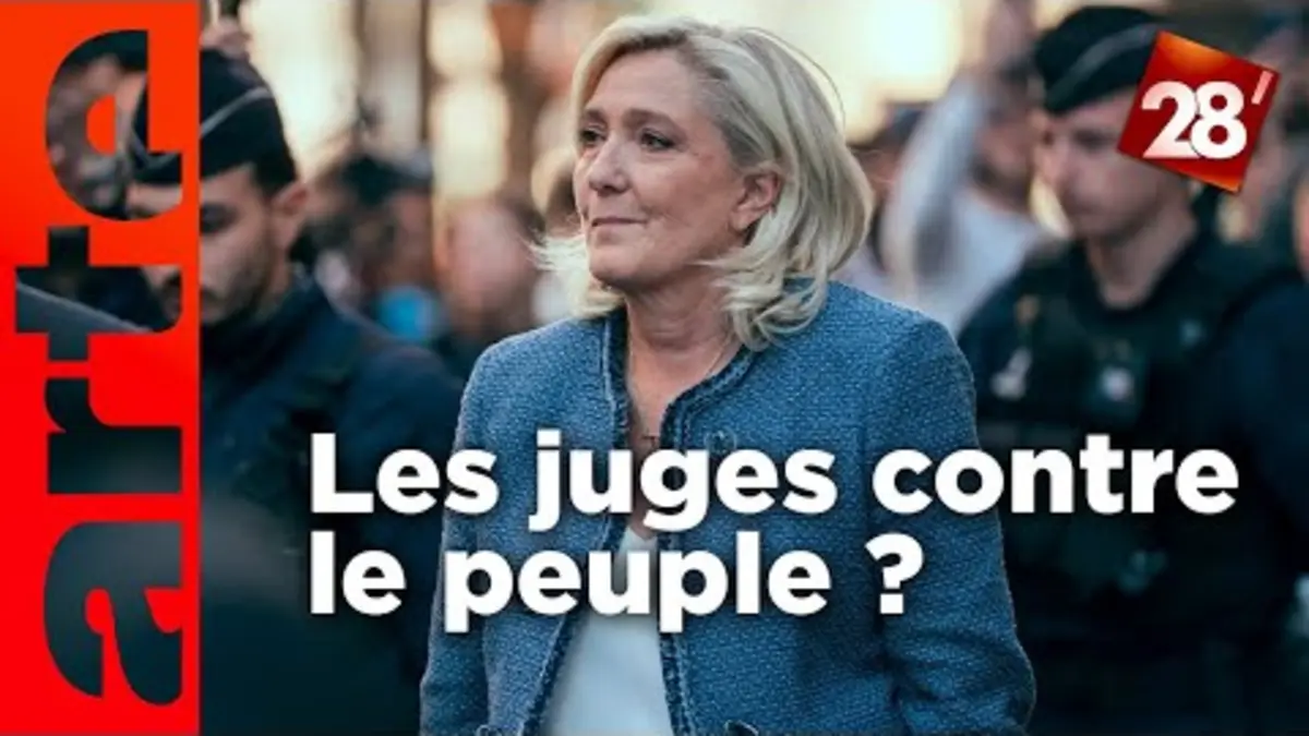replay de Marine Le Pen condamnée : faut-il opposer les juges aux électeurs ? | 28 minutes | ARTE