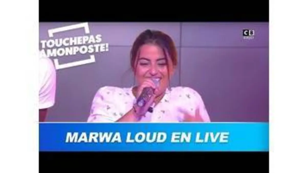 replay de Marwa Loud - Bad Boy (Live @TPMP)