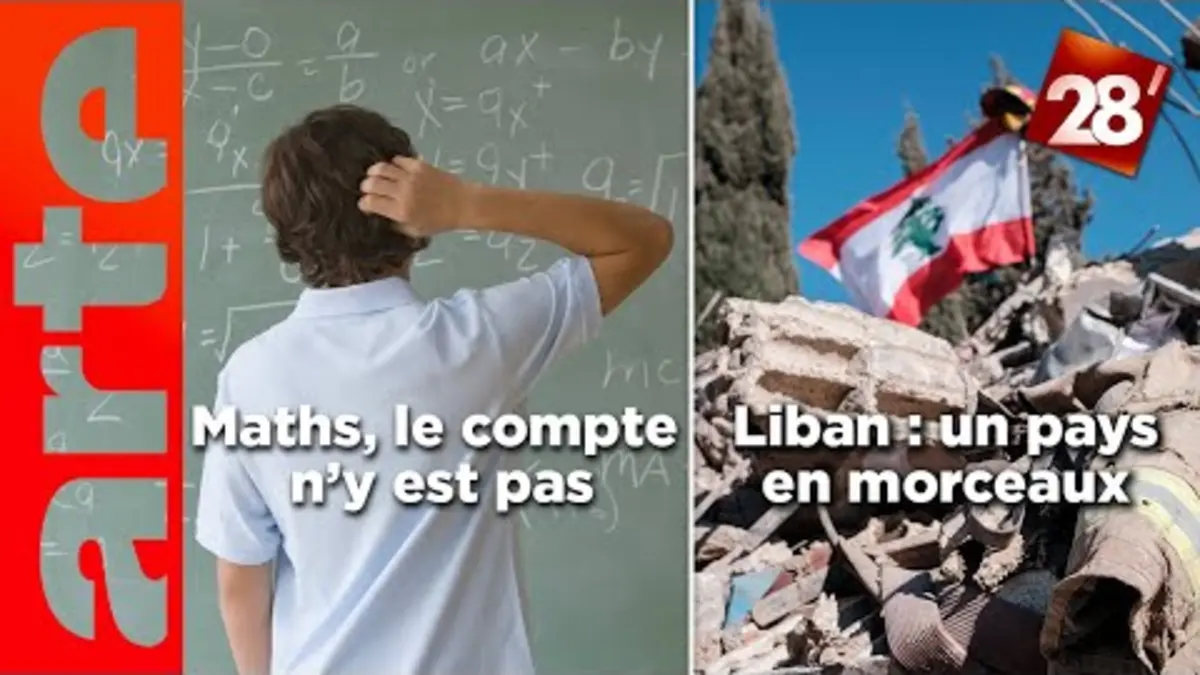 replay de Maths, le compte n’y est pas / Liban, un pays en morceaux | 28 minutes | ARTE