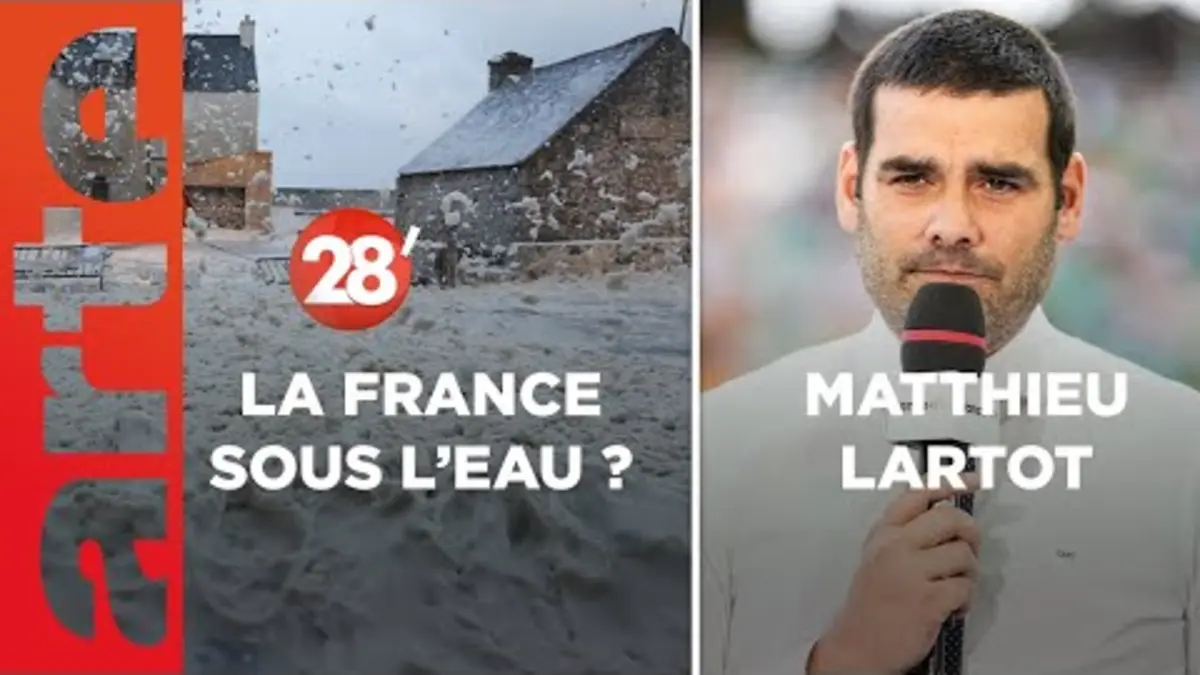 replay de Matthieu Lartot / La France peut-elle faire face à la montée des eaux ? - 28 Minutes - ARTE