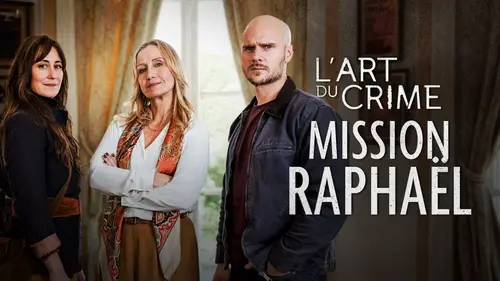 L'art du crime S08E01 Mission Raphaël