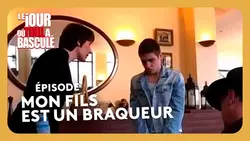 Mon fils est un braqueur - Le Jour où tout a basculé