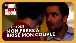 Mon frère a brisé mon couple - Le Jour où tout a basculé