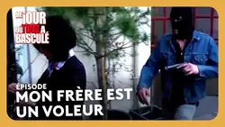 Mon frère est un voleur - Le jour où tout a basculé