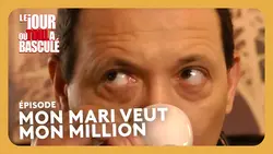 Mon mari veut mon million - Le Jour où tout a basculé