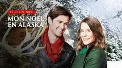 Mon Noël en Alaska : Mon Noël en Alaska