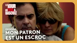 Mon patron est un escroc - Le jour où tout a basculé