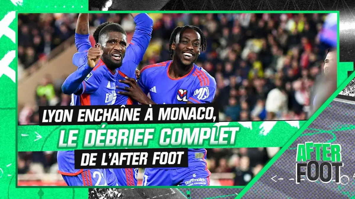 replay de Monaco 0-1 OL : Le débrief complet de l'After Foot