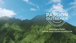 Montagne pelée, un volcan sous haute surveillance