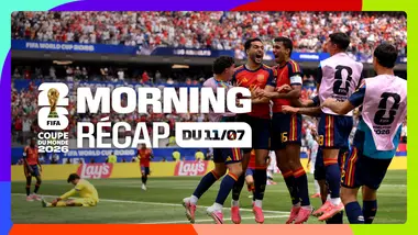 Morning récap' - Coupe du monde de la FIFA 2026 : Le Morning récap du 11/07